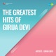 The Greatest Hits of Girija Devi