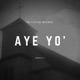 Aye Yo feat Neil T Big Yae Pastor Dewayne Single