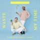 Waste My Time feat Sedric Perry Acoustic Version Single