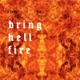Bring Hell Fire Single