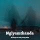 Ngiyamthanda feat Astro rsa Schoolboy