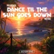 Dance Til the Sun Goes Down Single