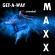 Get A Way Reloaded Remixes