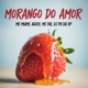 MORANGO DO AMOR Single
