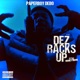 Dez Racks Up feat Dj Money Mook Single