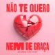 Não Te Quero Nem de Graça Single