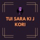 Tui Sara Ki J Kori Single