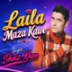 Laila Maza Kawe Single