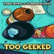 Too Geeked feat carface olo Single