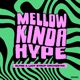 Mellow Kinda Hype Single