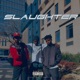 Slaughter feat Max Steez Daizy 6lack TankTheTruth Master Weng Vejah Single