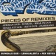 Pieces of Remixes Remixes EP