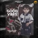 Good Vibes Single