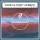 Warm Noisy Ambient
