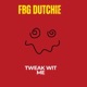 Tweak Wit Me Single