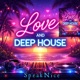 Love And Deep House Single