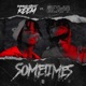 Sometimes feat Skylar Blatt Single