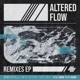 Altered Flow Remixes