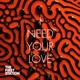 I Need Your Love Single