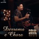 Derrama e Chora Single