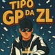 TIPO GP DA ZL feat Nego trufa Single