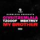 MY BROTHER feat TZ GOOF MBK TREY Radio Edit Single