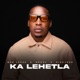 Ka Lehetla Single