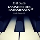 Satie 3 Gymnopédies 6 Gnossiennes