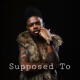 Supposed To Single