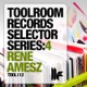 Toolroom Records Selector Series 4 Rene Amesz