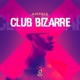 Club Bizarre Single