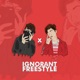 IGNORANT Freestyle feat Lil Blurry Single
