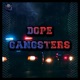 Dope Gangsters Single
