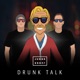 Drunk Talk Single