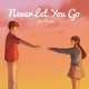 Never Let You Go Single