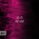 Lo Fi Hip Hop