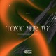 Toxic For Me Single