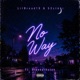 No Way feat Stoneyrhyzen Single