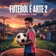 Futebol é Arte 2 Single