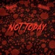 Not Today Single
