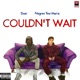 Couldn t Wait Single