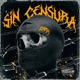 Sin Censura feat Tesla Da Cherry Single