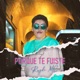 Porque Te Fuiste Single