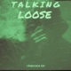Talking Loose feat yfn 8BallJayy 50SHOTSJ EjGlizzy Single