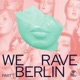 We Rave Berlin Pt 5 Single
