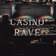 Casino Rave Single