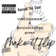 Make it Flip feat Kamaal the Goat Benji suckafree Green Single