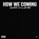 How We Coming ft Luh mac Single