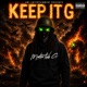 Keep It G feat Mistuh G Single