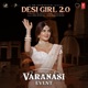Desi Girl 2 0 Varanasi Event Single